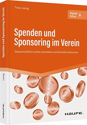 Timo Lienig - Spenden und Sponsoring im Verein: Steuerrechtlich sicher einordnen und korrekt verbuchen (Haufe Fachbuch) - Preis vom 30.09.2026 09:01:18 h