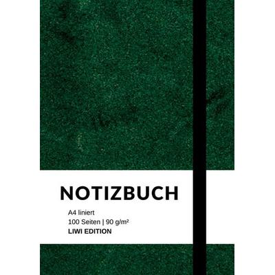 Notizbuch A4 liniert grün - 100 Seiten Soft Cover - Papier, Taschenbuch von Notizbuch A4 liniert grün,Notizbuch A4,Notebook A4, Liwi Literatur- Und