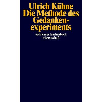 Die Methode des Gedankenexperiments, Taschenbuch von Ulrich Kühne, Suhrkamp, 978-3-518-29342-3