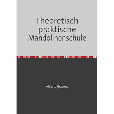 Theoretisch praktische Mandolinenschule -