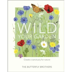 Wild Your Garden, Sachbücher von The Butterfly Brothers, Joel Ashton, Jim Ashton