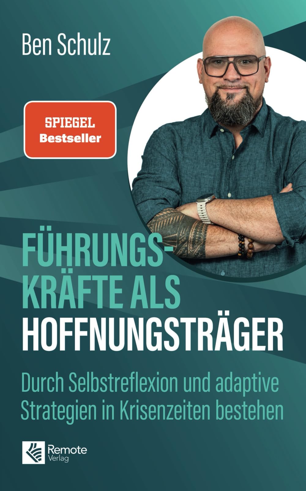 Ben Schulz - Führungskräfte als Hoffnungsträger: Durch Selbstreflexion und adaptive Strategien in Krisenzeiten bestehen - Preis vom 06.10.2026 07:26:00 h