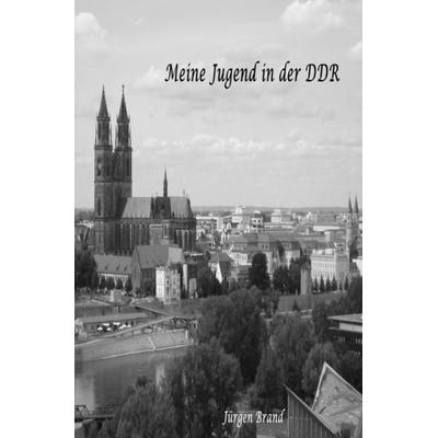 Meine Jugend in der DDR, Taschenbuch von Jürgen Brandt, Epubli, 978-3-7375-0470-6