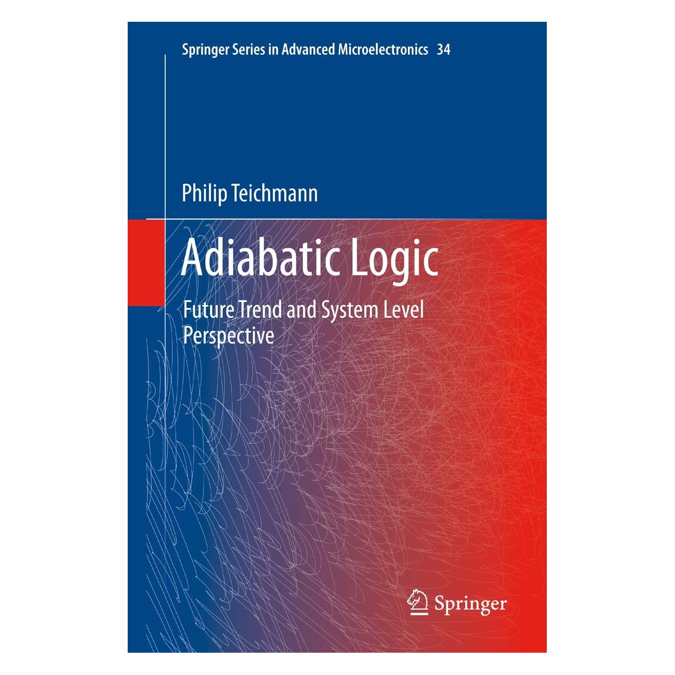 Springer Adiabatic Logic (Englisch, Hardcover, Philip Teichmann) (9789400723443)