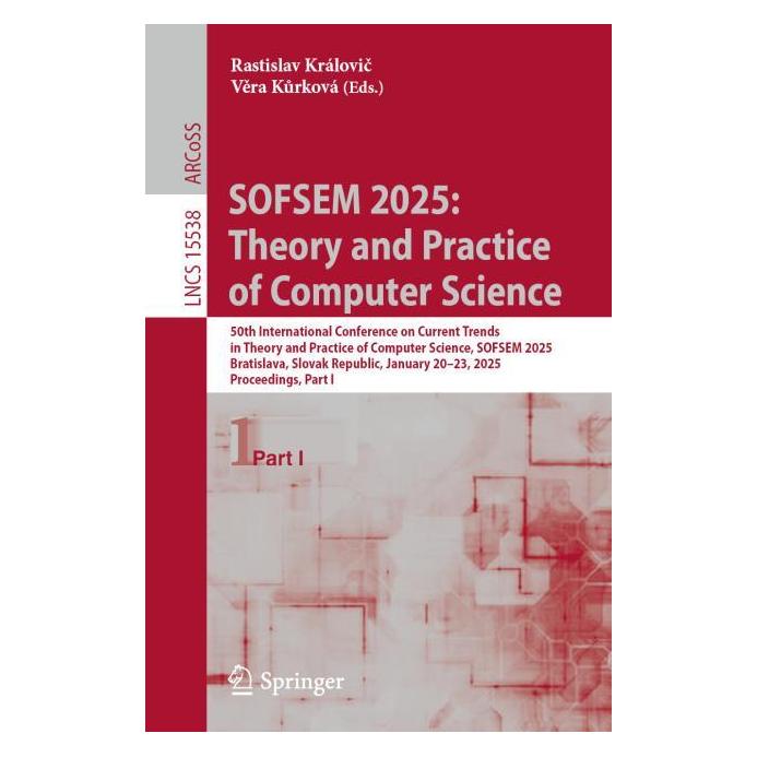 Springer SOFSEM 2025: Theory and Practice of Computer Science (Englisch, Softcover, Rastislav Královič, Věra Kůrková) (53435046)