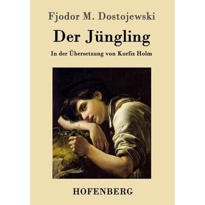 Der Jüngling, Taschenbuch von Fjodor M. Dostojewski, Hofenberg, 978-3-8430-9642-3
