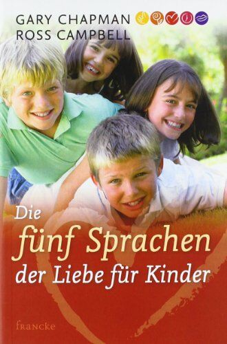 Gary Chapman - Die fünf Sprachen der Liebe für Kinder: Wie Kinder Liebe ausdrücken und empfangen - Preis vom 11.10.2026 03:10:56 h