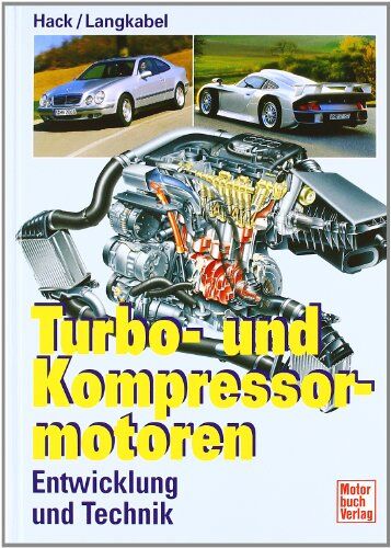 Gert Hack - Turbo- und Kompressormotoren: Entwicklung und Technik: Entwicklung, Technik, Typen - Preis vom 06.10.2026 07:26:00 h