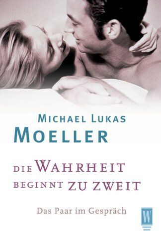 Moeller, Michael Lukas - Die Wahrheit beginnt zu zweit. Das Paar im Gespräch - Preis vom 11.10.2026 15:43:13 h