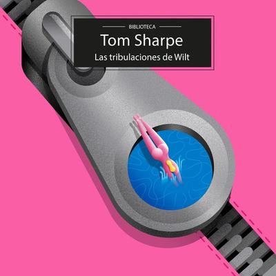 Las tribulaciones de Wilt - Tom Sharpe, Audio, 9789180618359