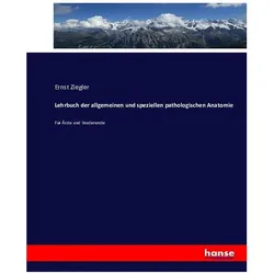 Lehrbuch der allgemeinen und speziellen pathologischen Anatomie, Fachbücher von Ernst Ziegler