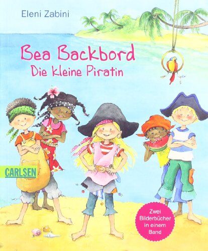 Eleni Zabini - Bea Backbord - Die kleine Piratin: Bilderbuch-Sammelband - Preis vom 09.10.2026 07:28:09 h