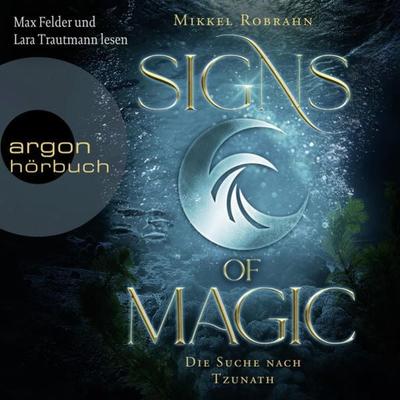 Signs of Magic 2 - Die Suche nach Tzunath - Mikkel Robrahn, Audio, 9783732458745