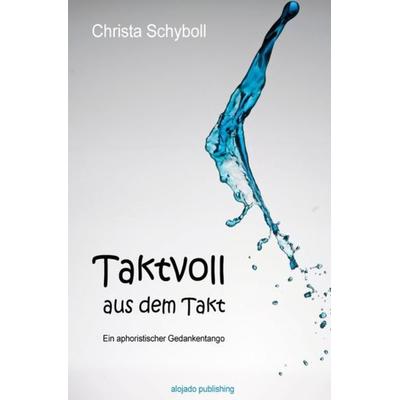 Taktvoll aus dem Takt, Taschenbuch von Christa Schyboll, Epubli, 978-3-7531-1582-5