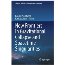 New Frontiers in Gravitational Collapse and Spacetime Singularities, Fachbücher von Daniele Malafarina, Pankaj S. Joshi
