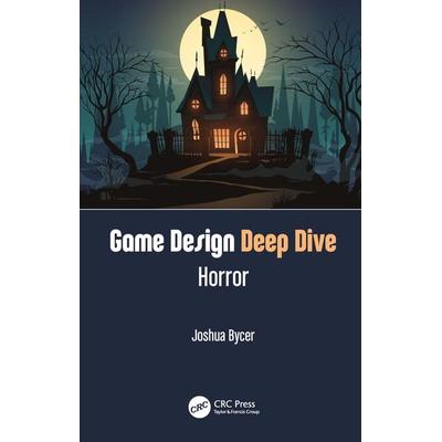Game Design Deep Dive: Horror, Taschenbuch von Joshua Bycer, Taylor & Francis, 978-0-367-72174-9