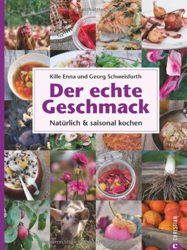 Schweisfurth Georg, Enna Kille - Der echte Geschmack: natürlich & saisonal kochen - Preis vom 15.10.2026 23:06:25 h
