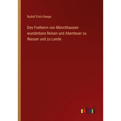 Des Freiherrn von Münchhausen wunderbare Reisen und Abenteuer zu Wasser und zu Lande, Taschenbuch von Rudolf Erich Raspe, Outlook, 978-3-368-26214-3