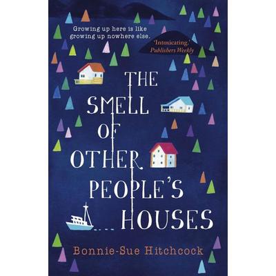 The Smell of Other People's Houses, Taschenbuch von Bonnie-Sue Hitchcock, Faber & Faber