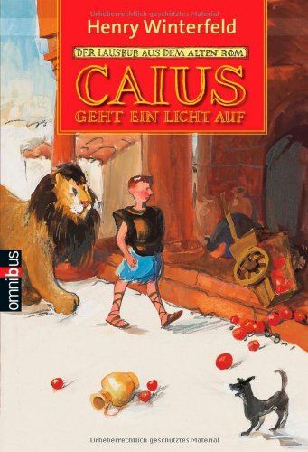Henry Winterfeld - Caius geht ein Licht auf: Der Lausbub aus dem alten Rom - Preis vom 17.10.2026 19:25:27 h