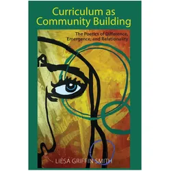 Curriculum as Community Building, Fachbücher von Liesa Griffin Smith