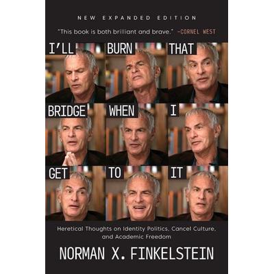 I'll Burn That Bridge When I Get to It, Taschenbuch von Norman G. Finkelstein, Ingram Publishers Services, 978-1-68219-640-3