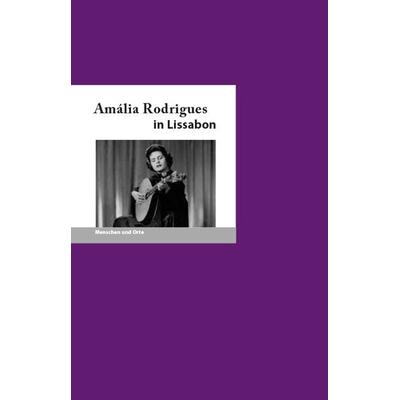 Amália Rodrigues in Lissabon, Geheftet von Catrin George Ponciano,Angelika Fischer, Edition A. B. Fischer, 978-3-948114-25-1