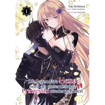 Die legendäre Hexe wird als unterdrückte Prinzessin wiedergeboren (Manga), Band 01, Taschenbuch von Touko Amekawa, Dokico, 978-3-9874510-3-4