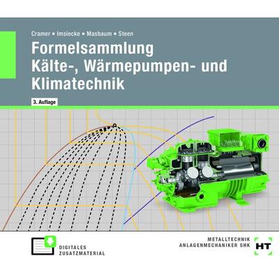 Formelsammlung Kälte-, Wärmepumpen- und Klimatechnik, Taschenbuch von Christian Cramer,Hartwig Imsiecke,Martin Masbaum,Folker Steen, Verlag Handwerk