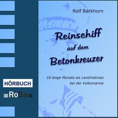 Reinschiff auf dem Betonkreuzer - Rolf Barkhorn, Audio, 9783982117676