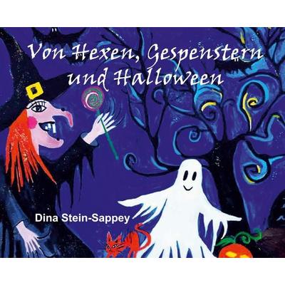 Von Hexen, Gespenstern und Halloween, Taschenbuch von Dina Stein-Sappey, Tredition, 978-3-347-15927-3