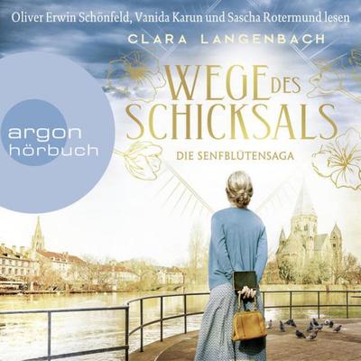Die Senfblütensaga - Wege des Schicksals - Clara Langenbach, Audio, 9783732456710