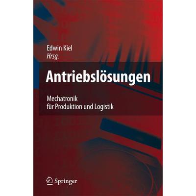 Antriebslösungen, Gebundene Ausgabe von Edwin Kiel, Springer Berlin, 978-3-540-73425-3