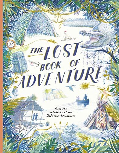 The Lost Book of Adventure: from the notebooks of the Unknown Adventurer - Preis vom 01.10.2026 17:08:56 h