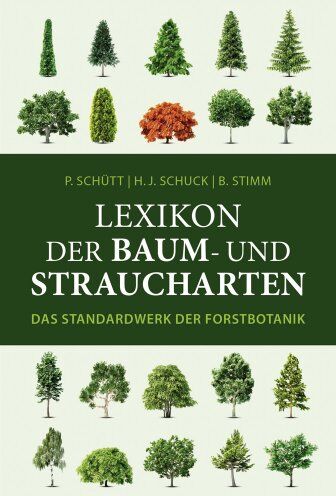 P Schütt - Lexikon der Baum- und Straucharten: Das Standardwerk der Forstbotanik - Preis vom 15.10.2026 23:06:25 h