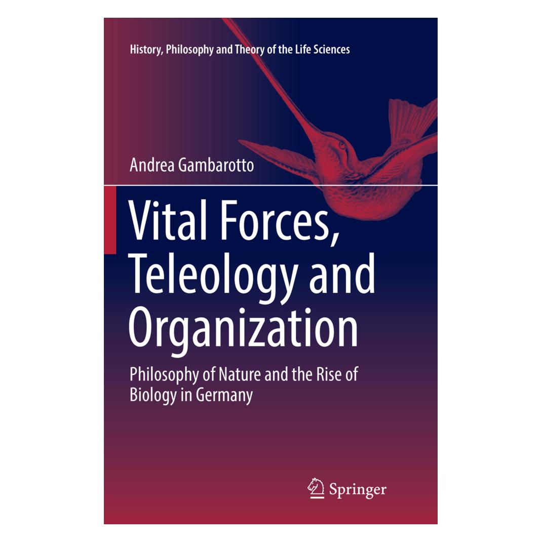 Springer Vital Forces, Teleology and Organization (Englisch, Softcover, Andrea Gambarotto) (56051790)