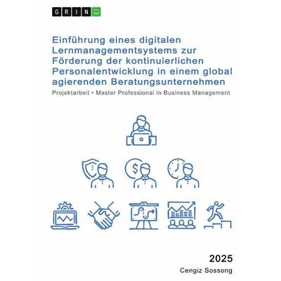 Digitalisierung in der Personalentwicklung. Die Einführung eines Lernmanagementsystems in einem global agierenden Beratungsunternehmen, Taschenbuch