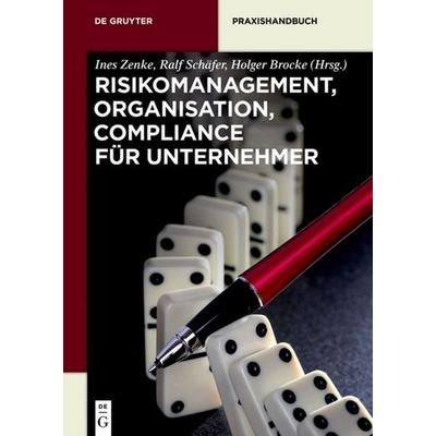 Risikomanagement, Organisation, Compliance für Unternehmer, Gebundene Ausgabe von , De Gruyter, 978-3-11-035463-8