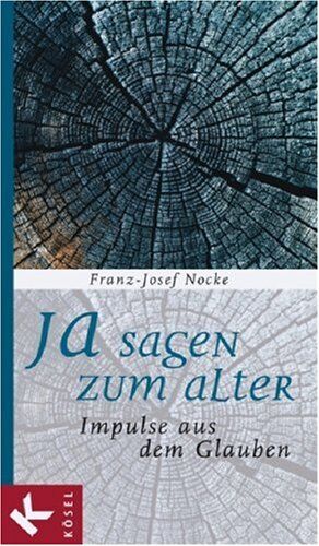 Franz-Josef Nocke - Ja sagen zum Alter: Impulse aus dem Glauben - Preis vom 05.10.2026 03:47:11 h