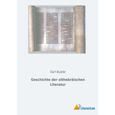 Geschichte der althebräischen Literatur, Taschenbuch von Karl Budde, Literaricon, 978-3-96506-525-3