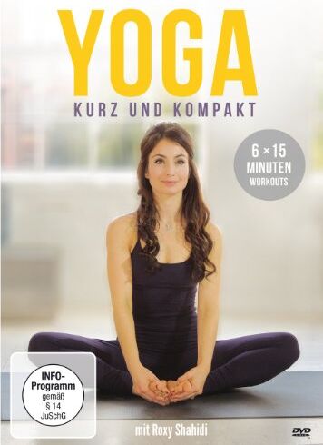 Roxy Shahidi - Yoga - kurz und kompakt: 6 x 15 Minuten Workouts - Preis vom 30.09.2026 09:01:18 h