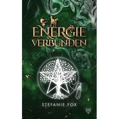 Energie verbunden, Taschenbuch von Stefanie Fox, BoD – Books on Demand, 978-3-7597-6075-3