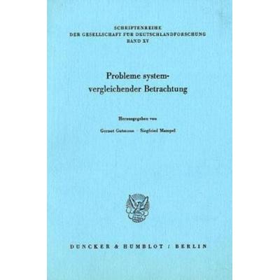 Probleme systemvergleichender Betrachtung., Taschenbuch von , Duncker & Humblot, 978-3-428-06090-0