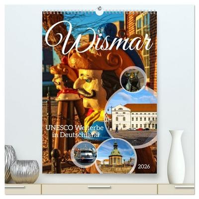 Wismar - UNESCO Welterbe in Deutschland (hochwertiger Premium Wandkalender 2026 DIN A2 hoch), Kunstdruck in Hochglanz