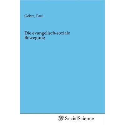 Die evangelisch-soziale Bewegung, Taschenbuch von , MV-SocialScience, 978-3-96882-153-5