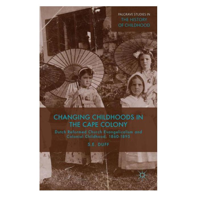Palgrave Macmillan Uk Duff:Changing Childhoods in the Cape Co (Englisch, Hardcover, S Duff, S. Duff, S. E. Duff) (63289513)