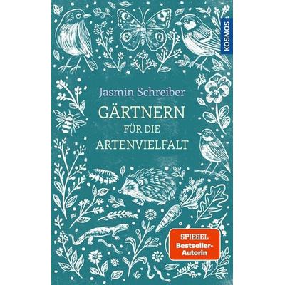 Gärtnern für die Artenvielfalt, Gebundene Ausgabe von Jasmin Schreiber, Kosmos, 978-3-440-18491-2