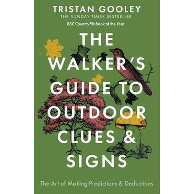 The Walker's Guide to Outdoor Clues and Signs, Taschenbuch von Tristan Gooley, Hodder & Stoughton, 978-1-4447-8010-9