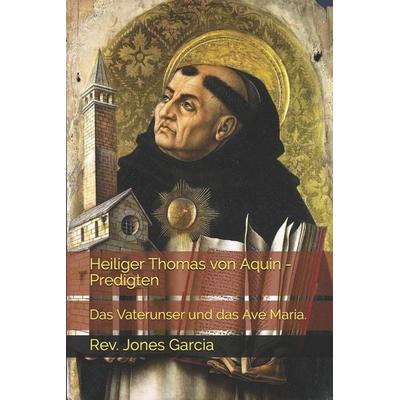Heiliger Thomas von Aquin - Predigten, Taschenbuch von Rev. Jones Garcia, Independently Published