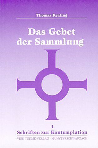 Thomas Keating - Das Gebet der Sammlung: Eine Einführung und Begleitung des kontemplativen Gebetes - Preis vom 07.10.2026 11:45:10 h